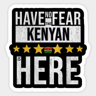 Have No Fear The Kenyan Is Here - Gift for Kenyan From Kenya Sticker